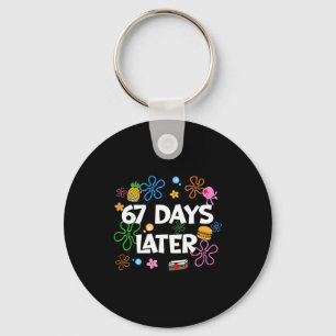 67 Days Later 67th Day Of School 67 Meme Teacher S Keychain