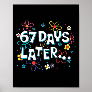 67 Days Later 67th Day Of School 67 Meme Teacher S Poster