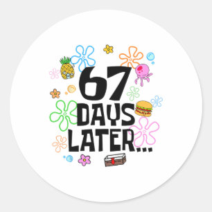 67 Days Later 67th Day Of School Teacher Six Seven Classic Round Sticker