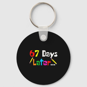 67 Days Later 67th Days Of School Teacher Student Keychain
