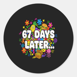 67 Days Later Meme Shirt Teacher Student 67th Day  Classic Round Sticker