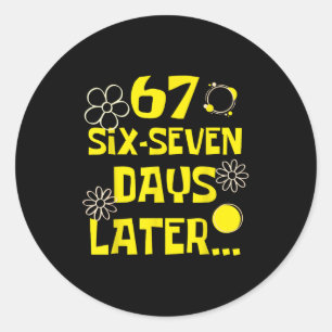 67 Days Later Six Seven 100 Days Of School Student Classic Round Sticker