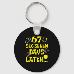 67 Days Later Six Seven 100 Days Of School Student Keychain
