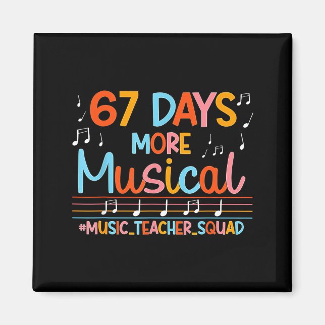 67 Days More Musical Six Seven Meme Music Teacher  Magnet (Front)