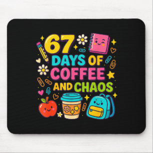 67 Days Of Coffee And Chaos Funny Quote Mouse Pad