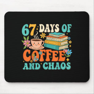 67 Days Of Coffee And Chaos Lover Funny 67 Meme Si Mouse Pad