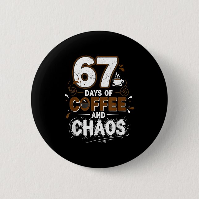 67 Days Of Coffee Teachers Retro School Six Seven  2 Inch Round Button (Front)
