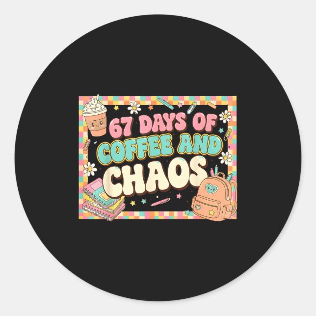 67 Days Of Coffee Teachers Retro School Six Seven  Classic Round Sticker (Front)