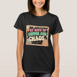 67 Days Of Coffee Teachers Retro School Six Seven T-Shirt