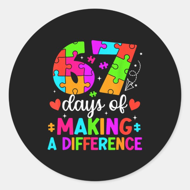 67 Days Of Making A Difference Funny Teacher Stude Classic Round Sticker (Front)