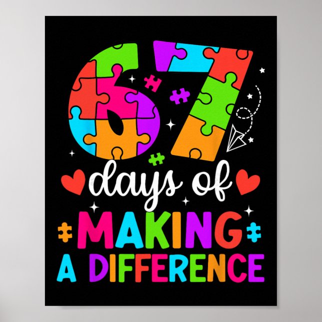 67 Days Of Making A Difference Funny Teacher Stude Poster (Front)