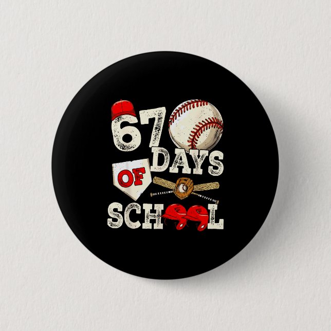 67 Days Of School 67th Day Funny Baseball Meme Men 2 Inch Round Button (Front)
