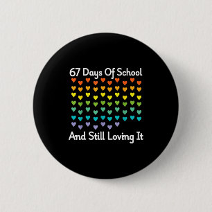 67 Days Of School And Still Loving It Rainbow Hear 2 Inch Round Button