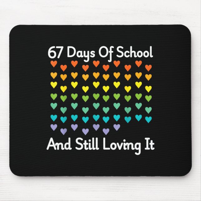 67 Days Of School And Still Loving It Rainbow Hear Mouse Pad (Front)