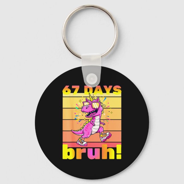 67 Days Of School Bruh Funny Kids Girls Dinosaur U Keychain (Front)