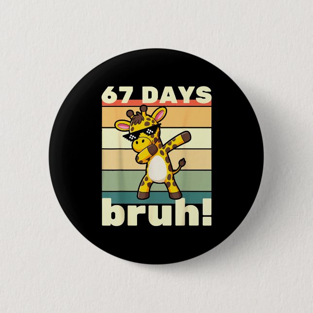 67 Days Of School Bruh Funny Meme Boys Kids Dabbin 2 Inch Round Button (Front)