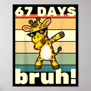 67 Days Of School Bruh Funny Meme Boys Kids Dabbin Poster