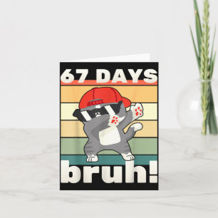 67 Days Of School Bruh Funny Meme Kids Boy Girl Da Card