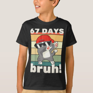 67 Days Of School Bruh Funny Meme Kids Boy Girl Da T-Shirt