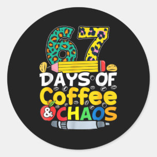 67 Days Of School Coffee Chao Six Seven 6 7 Meme T Classic Round Sticker