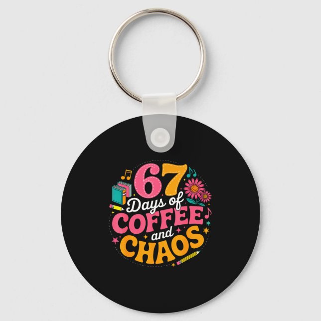 67 Days Of School Coffee Lover 67th Day Of School  Keychain (Front)
