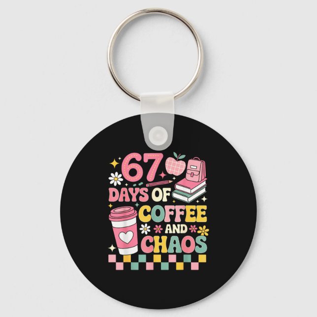67 Days Of School Coffee Lover 67th Day Of School  Keychain (Front)