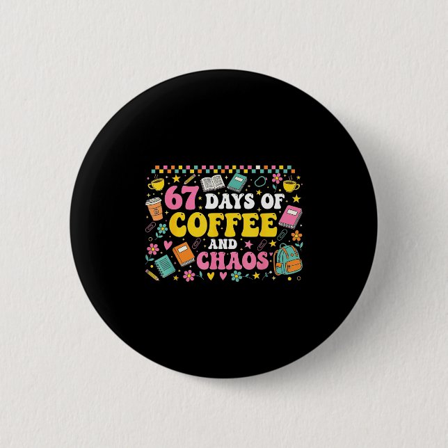 67 Days Of School Coffee Lover Teachers Retro Six  2 Inch Round Button (Front)