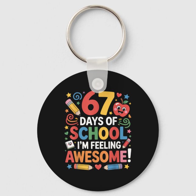 67 Days Of School Feeling Awesome Meme 100th Day O Keychain (Front)