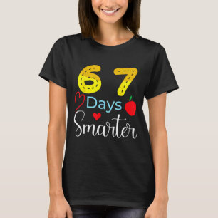 67 Days Of School Funny 67 Days Smarter Student Te T-Shirt