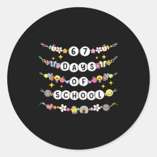 67 Days Of School Funny 67 Teachers Girls Bracelet Classic Round Sticker