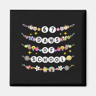 67 Days Of School Funny 67 Teachers Girls Bracelet Magnet