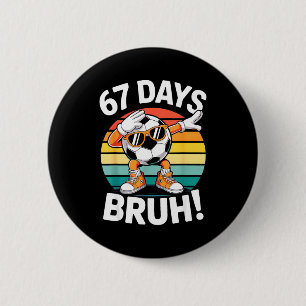 67 Days Of School Funny Bruh Teacher Kids Dabbing 2 Inch Round Button