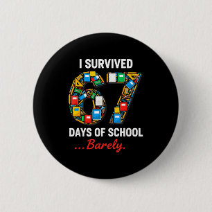 67 Days Of School Funny I Survived Six Seven Meme 2 Inch Round Button