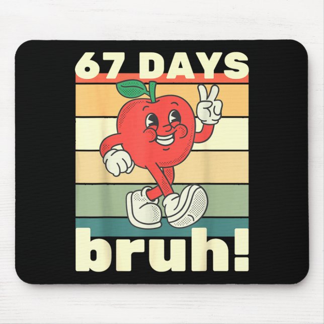 67 Days Of School Funny Six Seven Meme Bruh Kids B Mouse Pad (Front)