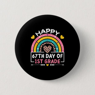 67 Days Of School Happy 67th Day Of 1st Grade Teac 2 Inch Round Button