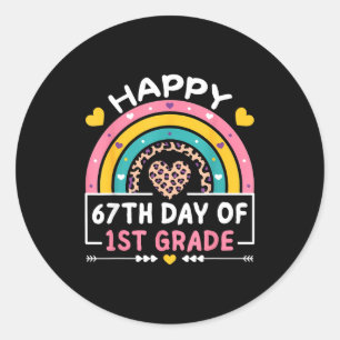 67 Days Of School Happy 67th Day Of 1st Grade Teac Classic Round Sticker
