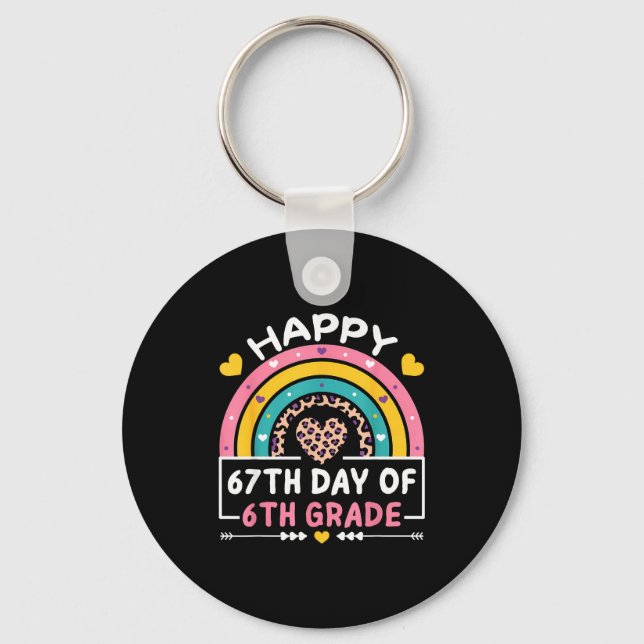 67 Days Of School Happy 67th Day Of 6th Grade Teac Keychain (Front)