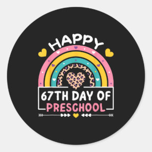 67 Days Of School Happy 67th Day Of Preschool Teac Classic Round Sticker