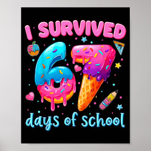 67 Days Of School I Survived Teachers Students 100 Poster