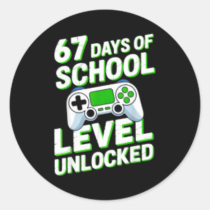67 Days Of School Level Unlocked Gamers Back To Sc Classic Round Sticker
