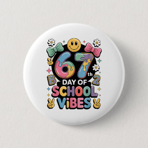 67 Days Of School Meme100th Day Of School Vibes Pi 2 Inch Round Button