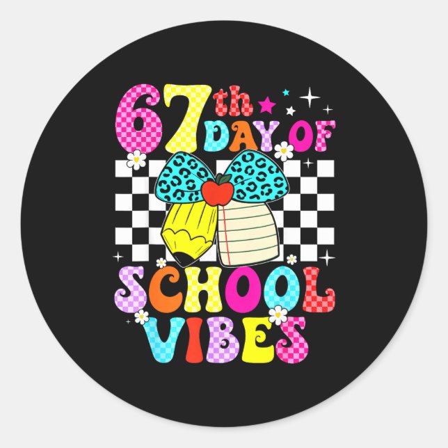 67 Days Of School Meme 100th Day Of School Vibes S Classic Round Sticker (Front)