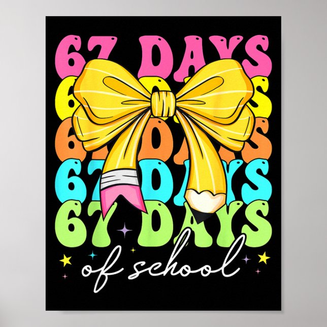 67 Days Of School Pencil Coquette Bow 67th Day Of  Poster (Front)