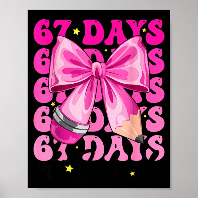 67 Days Of School Pencil Coquette Bow 67th Day Of  Poster (Front)