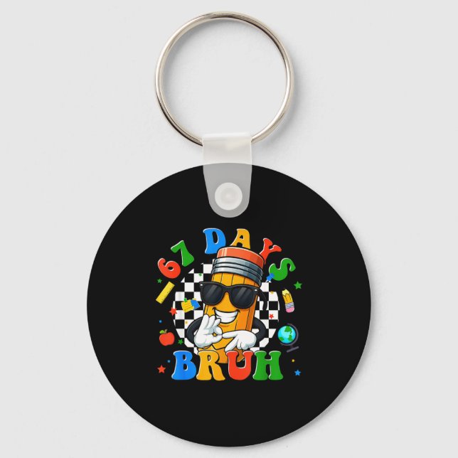 67 Days Of School Six Seven Bruh Meme Pencil Teach Keychain (Front)