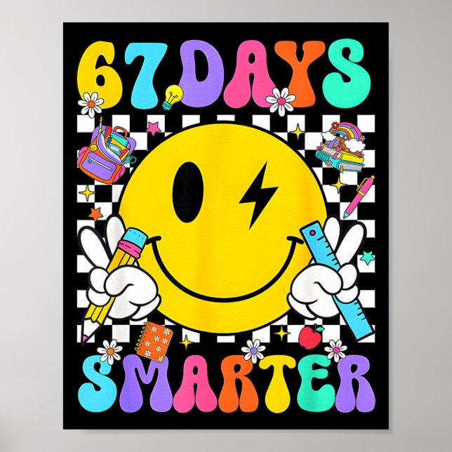 67 Days Of School Smile Face 67 Days Smarter Teach Poster (Front)