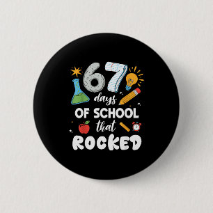 67 Days Of School That Rocked  2 Inch Round Button