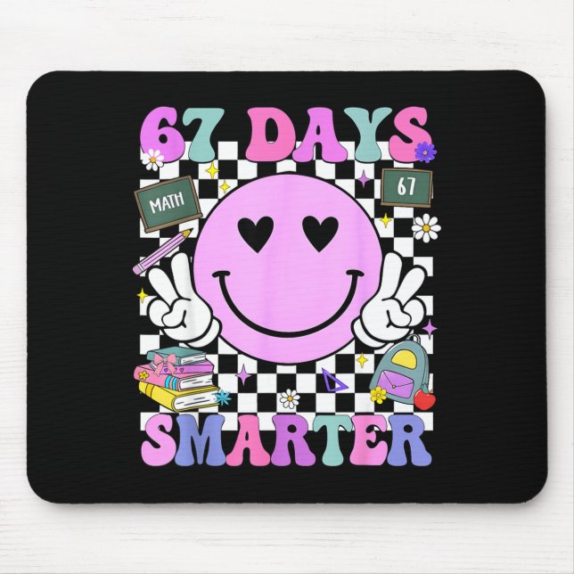 67 Days Smarter 67th Day Of School 6 7 Meme Teache Mouse Pad (Front)