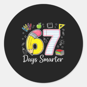 67 Days Smarter 67th Day Of School For Teachers An Classic Round Sticker
