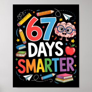 67 Days Smarter 67th Day Of School Teacher Kids Bo Poster